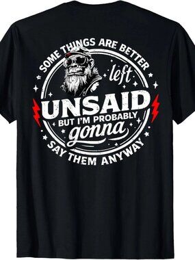Some Things are Better Left Unsaid But I'm Probably On Back T-Shirt  249
